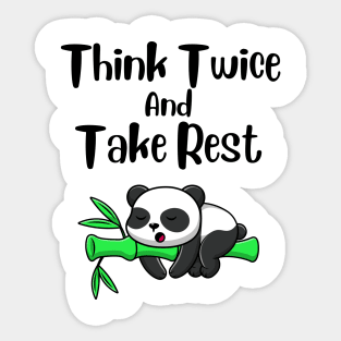 Think Twice And Take Rest Panda Design Sticker